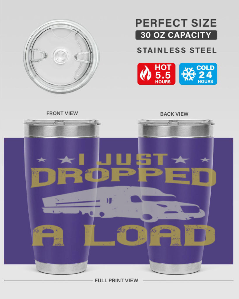 i just dropped a load Style 43#- truck driver- tumbler