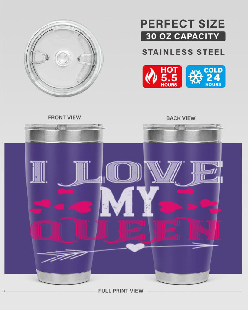 i love my queen 53#- valentines day- Tumbler