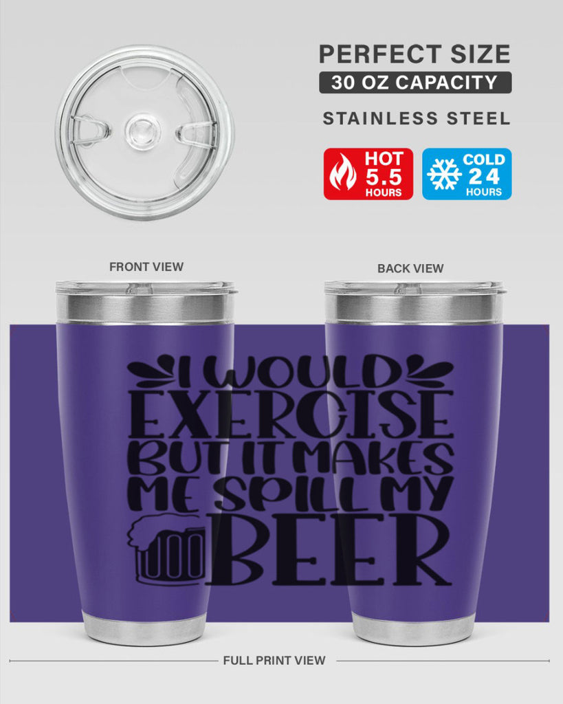 i would exercise but it makes 33#- beer- Tumbler