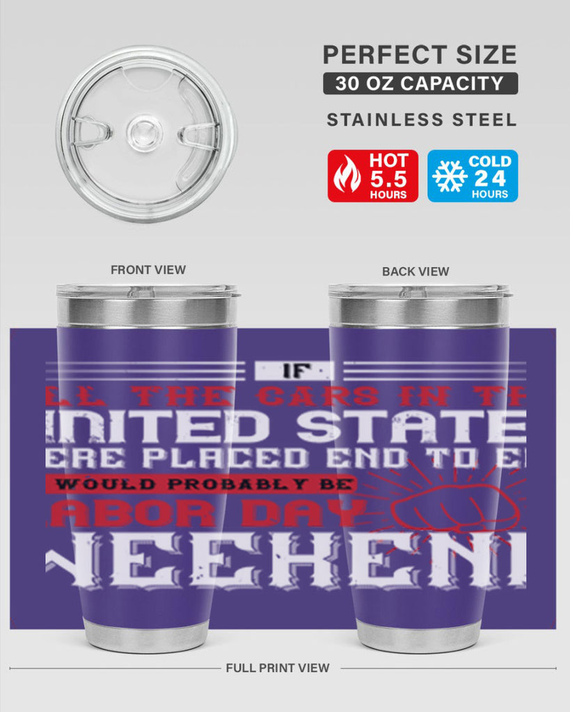 if all the cars in the united states were placed end to end 35#- labor day- Tumbler