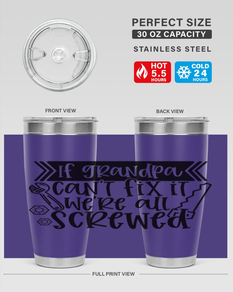 if grandpa cant fix it were all screwed 32#- fathers day- Tumbler