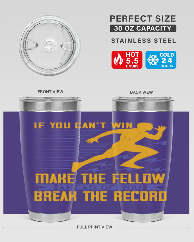 if you can’t win make the fellow ahead of you break the record 36#- running- Tumbler