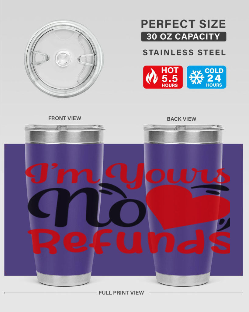 im yours no refunds 77#- valentines day- Tumbler