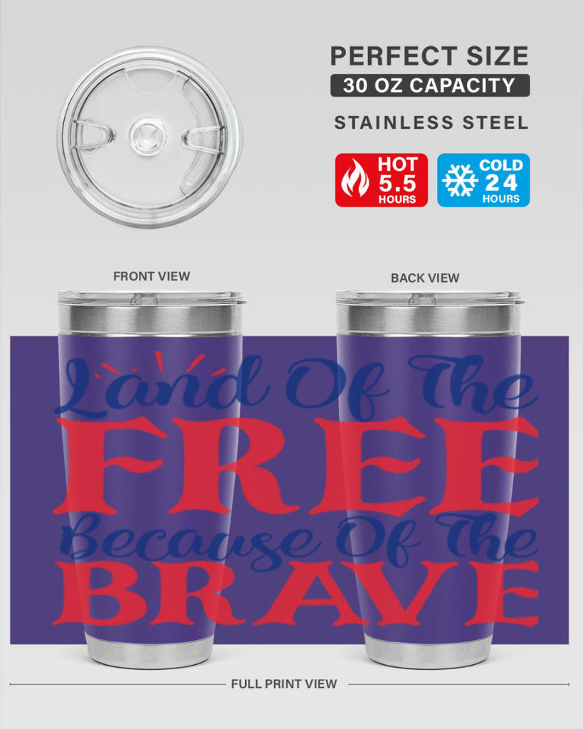 land of the free because of the brave Style 56#- Fourt Of July- Tumbler