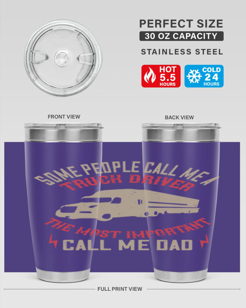 some people call me a truck driver the most important call me dad Style 23#- truck driver- tumbler