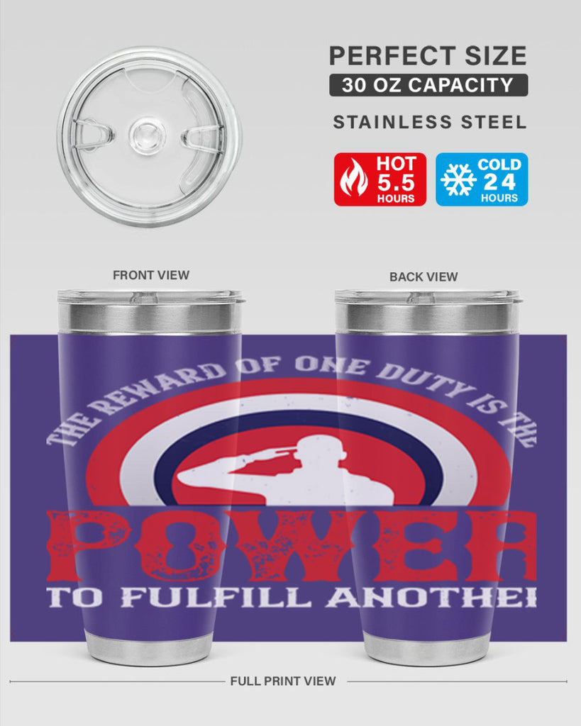 the reward of one duty is the power to fulfill another 26#- Veterns Day- Tumbler