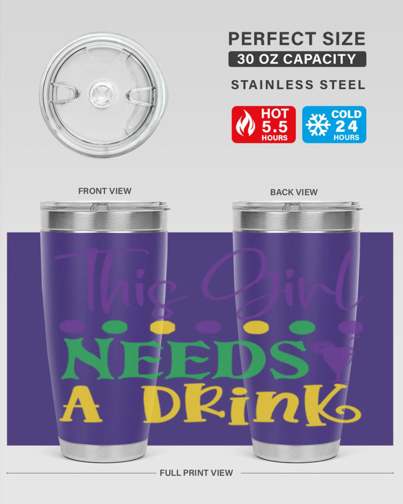 this girl needs a drink 74#- mardi gras- Tumbler