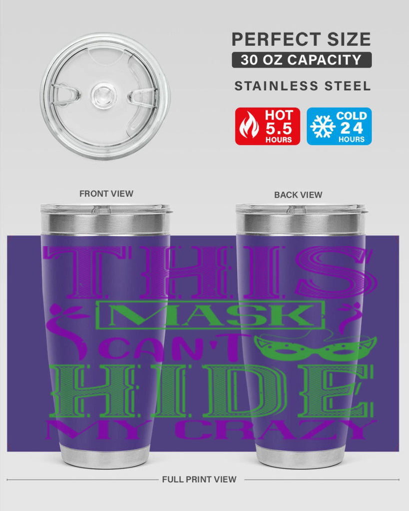 this mask can’t hide my crazy 35#- mardi gras- Tumbler