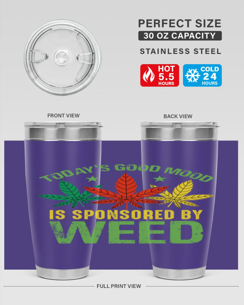 todays good mood is sponsored by weed 269#- marijuana- Tumbler