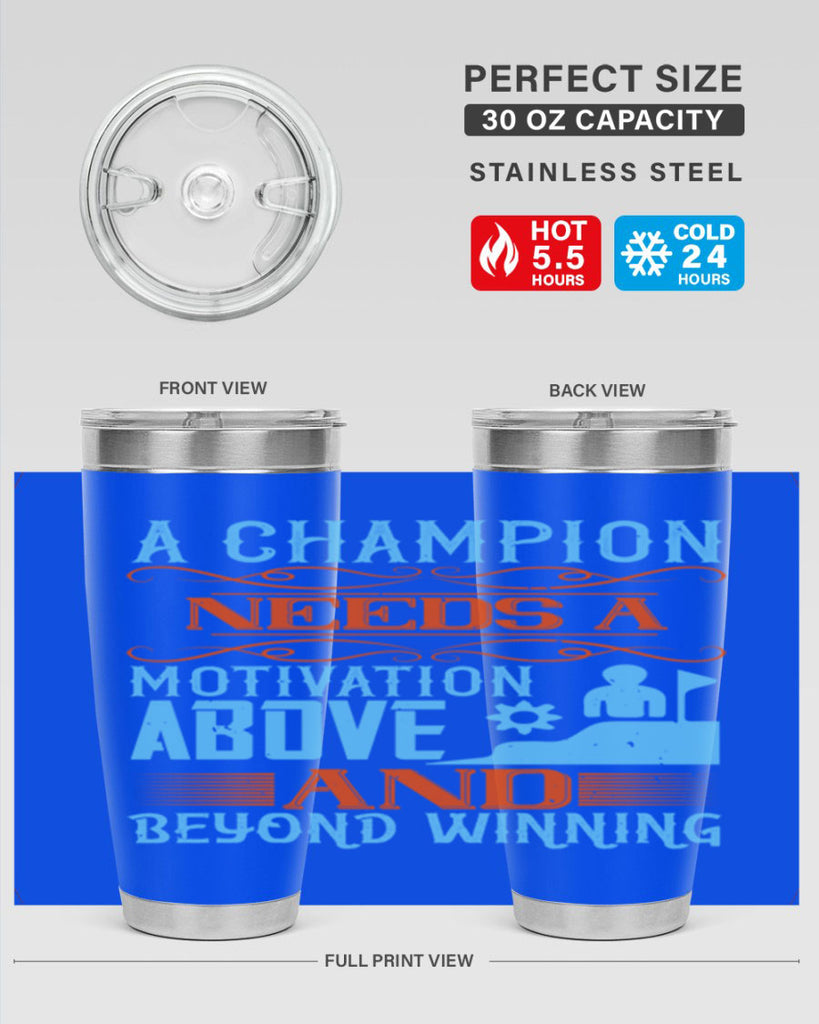 A champion needs a motivation above and beyond winning Style 39#- coaching- tumbler