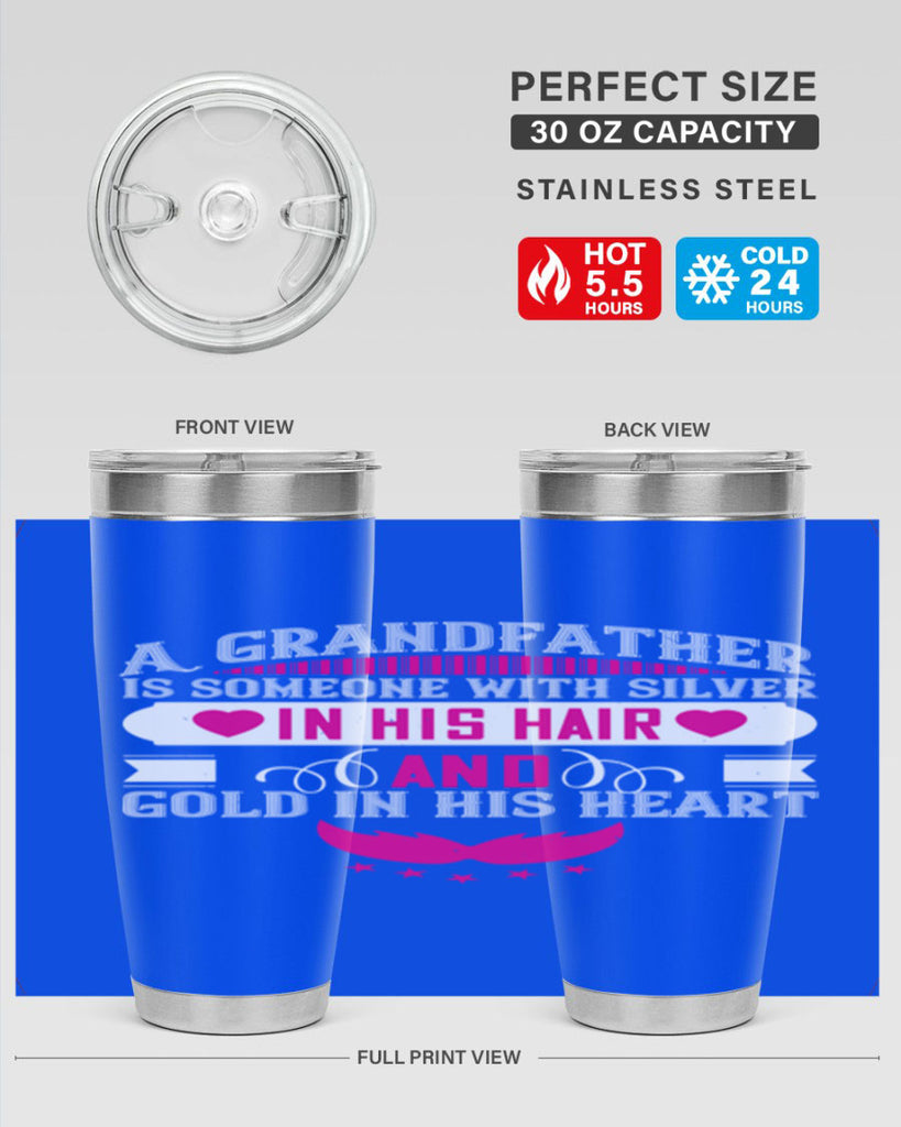 A grandfather is someone with silver in his hair and gold in his heart 102#- grandpa - papa- Tumbler