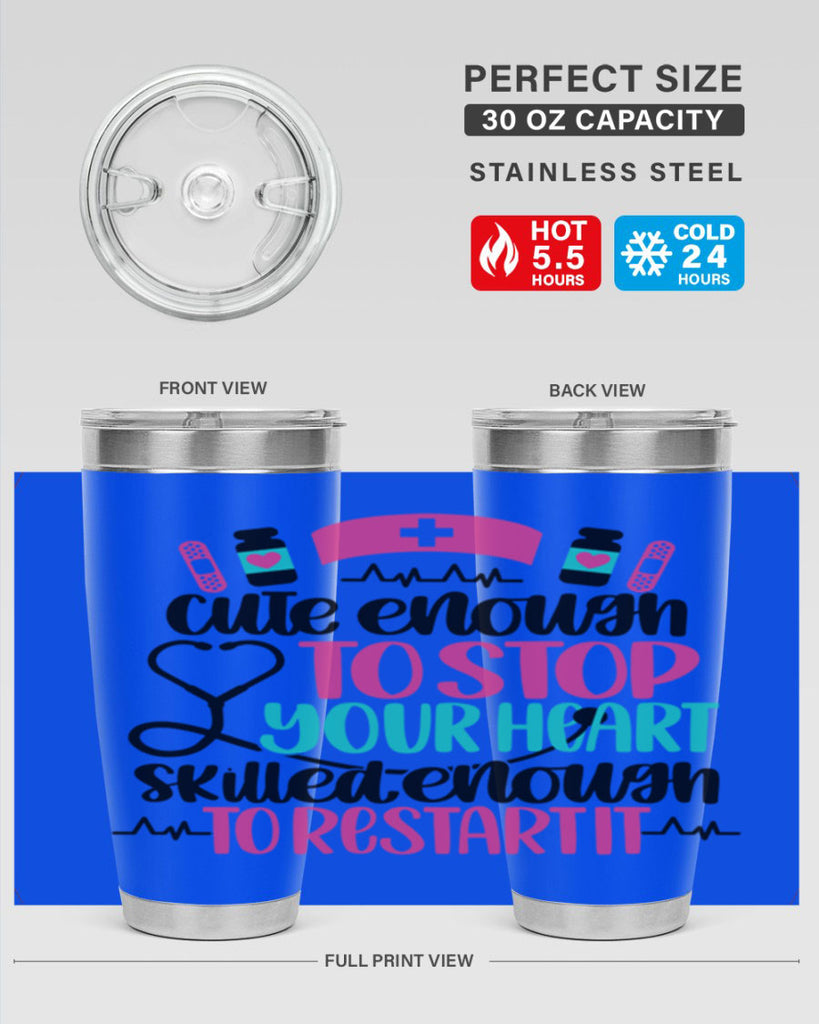 Cute Enough To Stop You Style Style 204#- nurse- tumbler