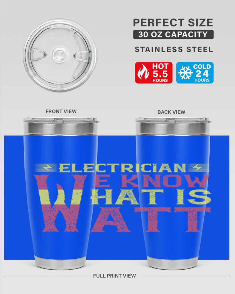 Electrician we know what is watt Style 53#- electrician- tumbler