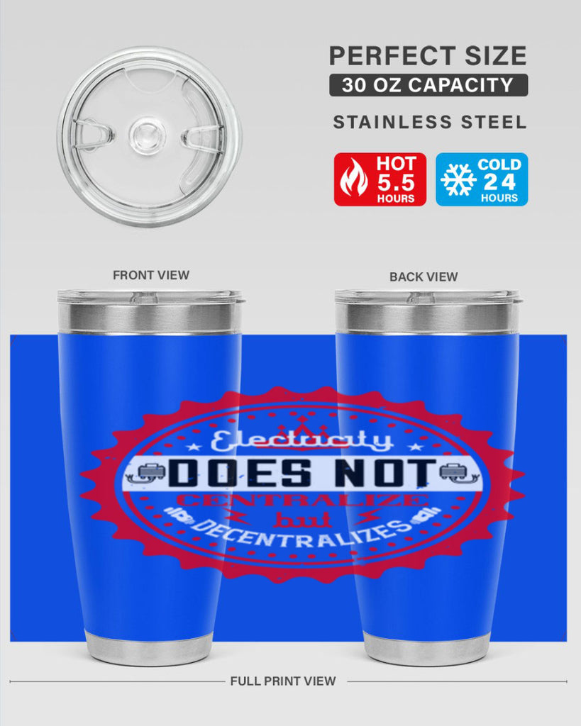 Electricity does not centralize but decentralizes Style 50#- electrician- tumbler