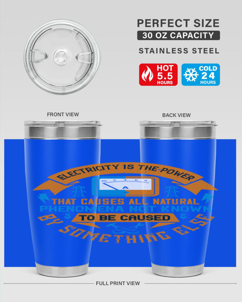 Electricity is the power that causes all natural phenomena not known Style 44#- electrician- tumbler