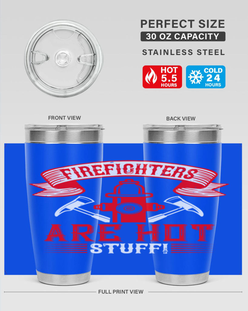 Firefighters are hot stuff Style 77#- fire fighter- tumbler
