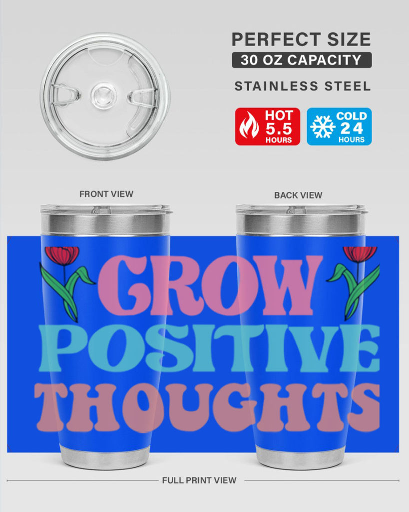 Grow Positive Thoughts  153#- spring- Tumbler