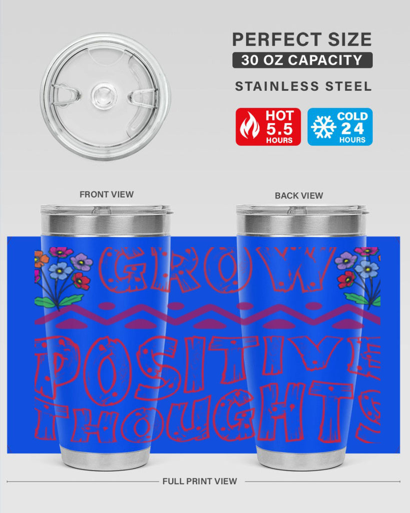 Grow positive thoughts  152#- spring- Tumbler
