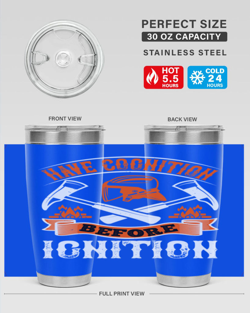 Have cognition before ignition Style 67#- fire fighter- tumbler