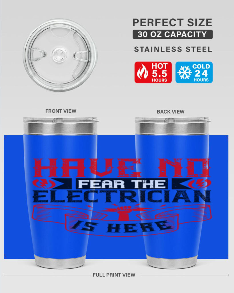 Have no fear the electrician is here Style 40#- electrician- tumbler