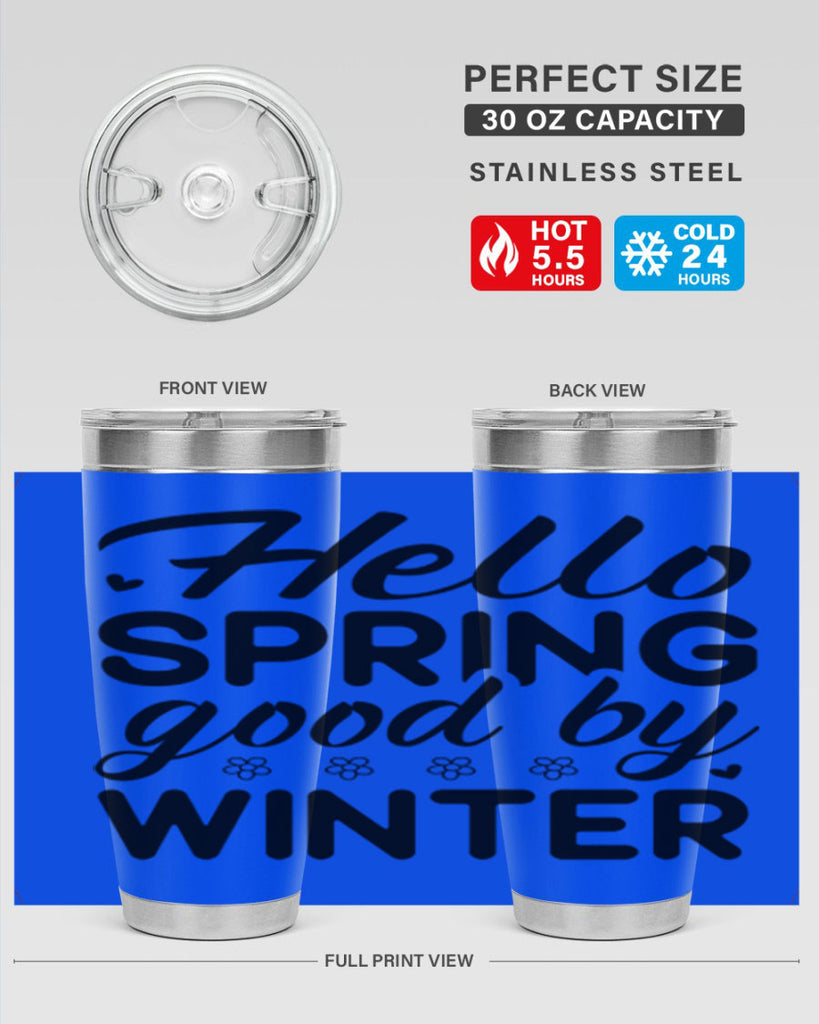Hello spring good by winter 223#- spring- Tumbler