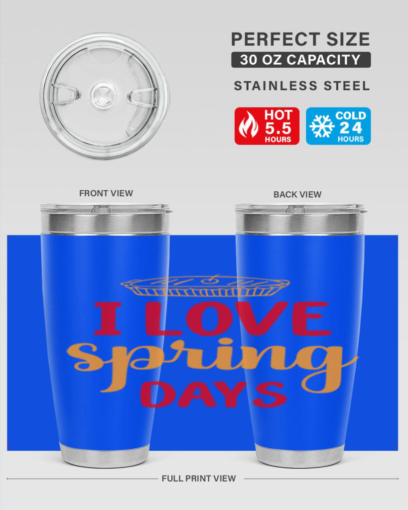 I love spring days 268#- spring- Tumbler