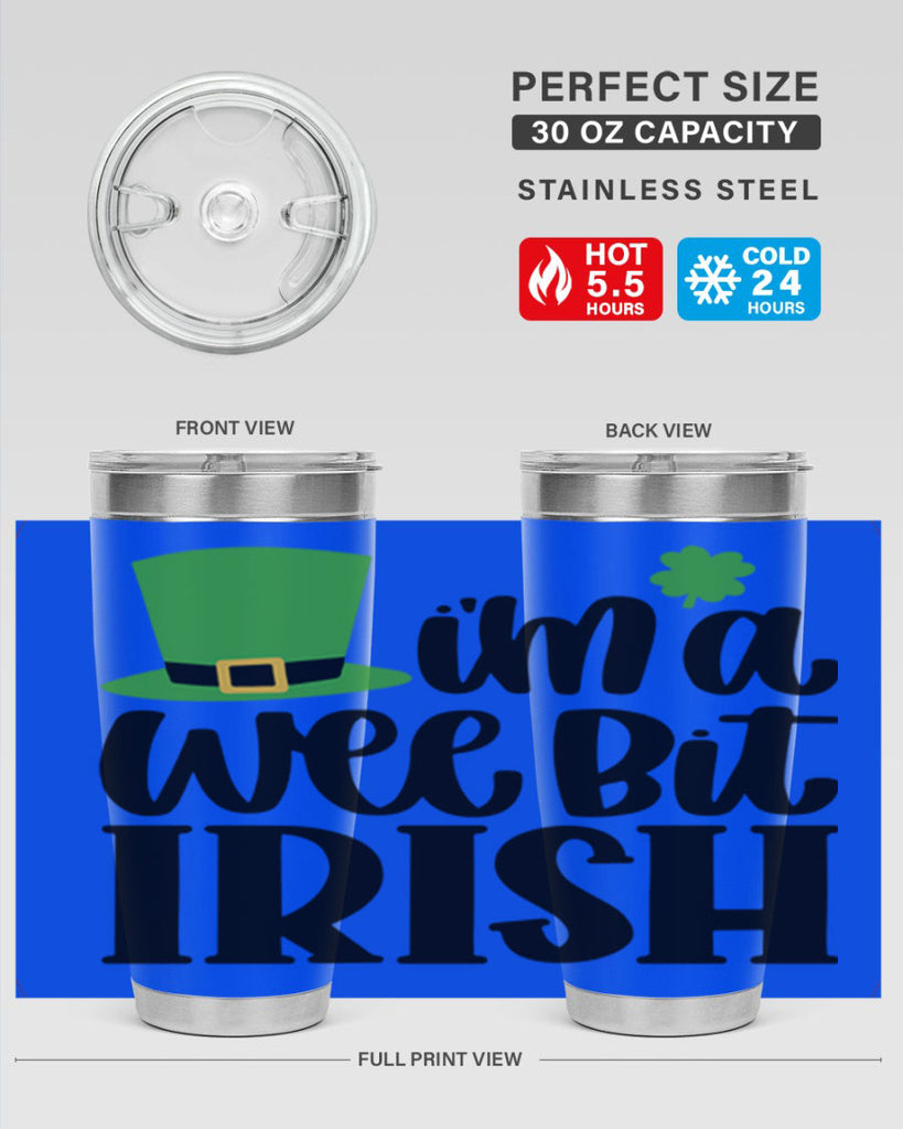Im A Wee Bit Irish Style 83#- St Patricks Day- Tumbler