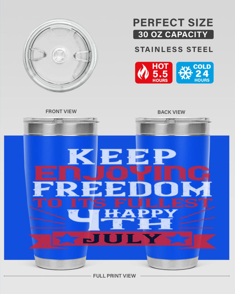 Keep enjoying freedom to its fullest Happy th Style 123#- Fourt Of July- Tumbler