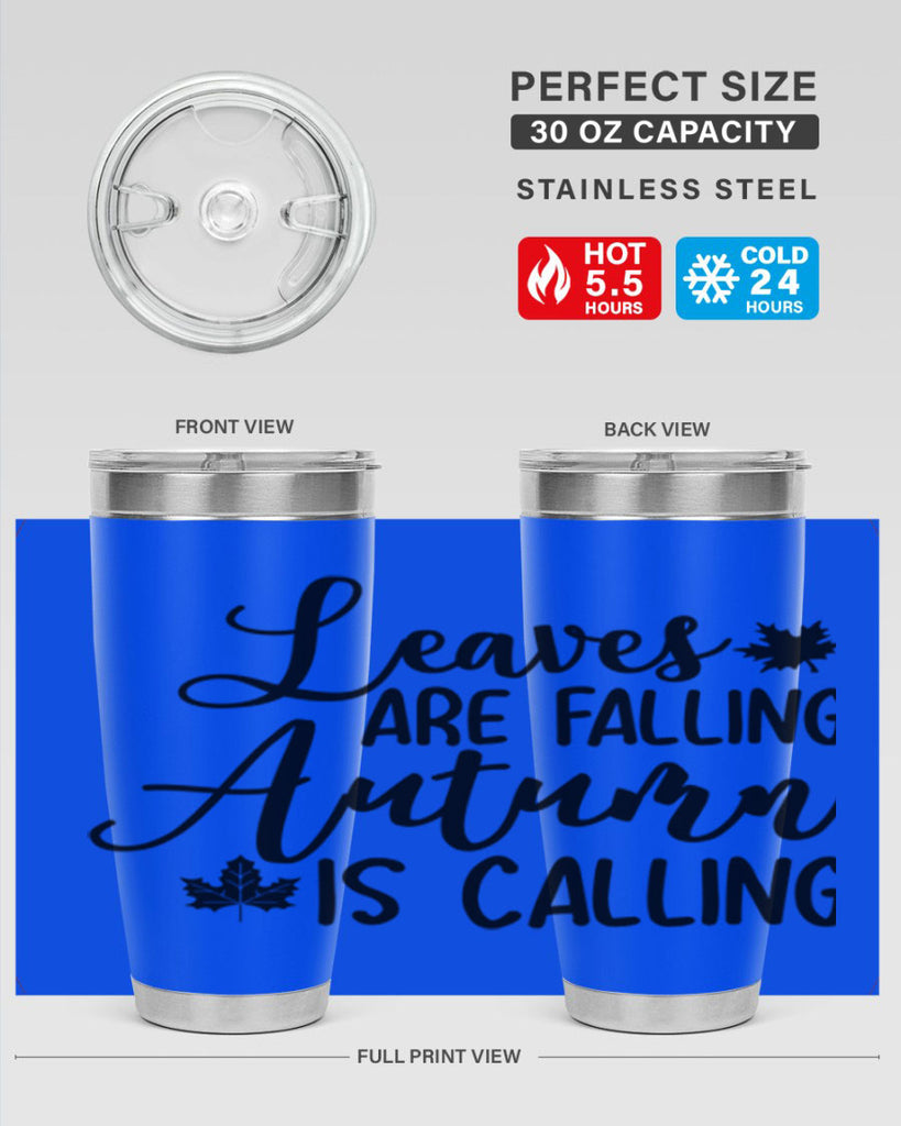 Leaves Are Falling Autumn Is Calling 390#- fall- Tumbler