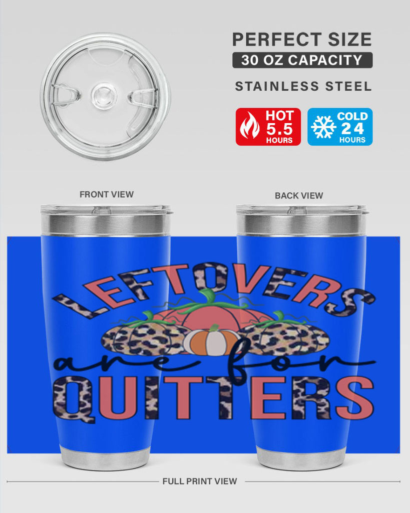 Leftovers are for quitters 395#- fall- Tumbler