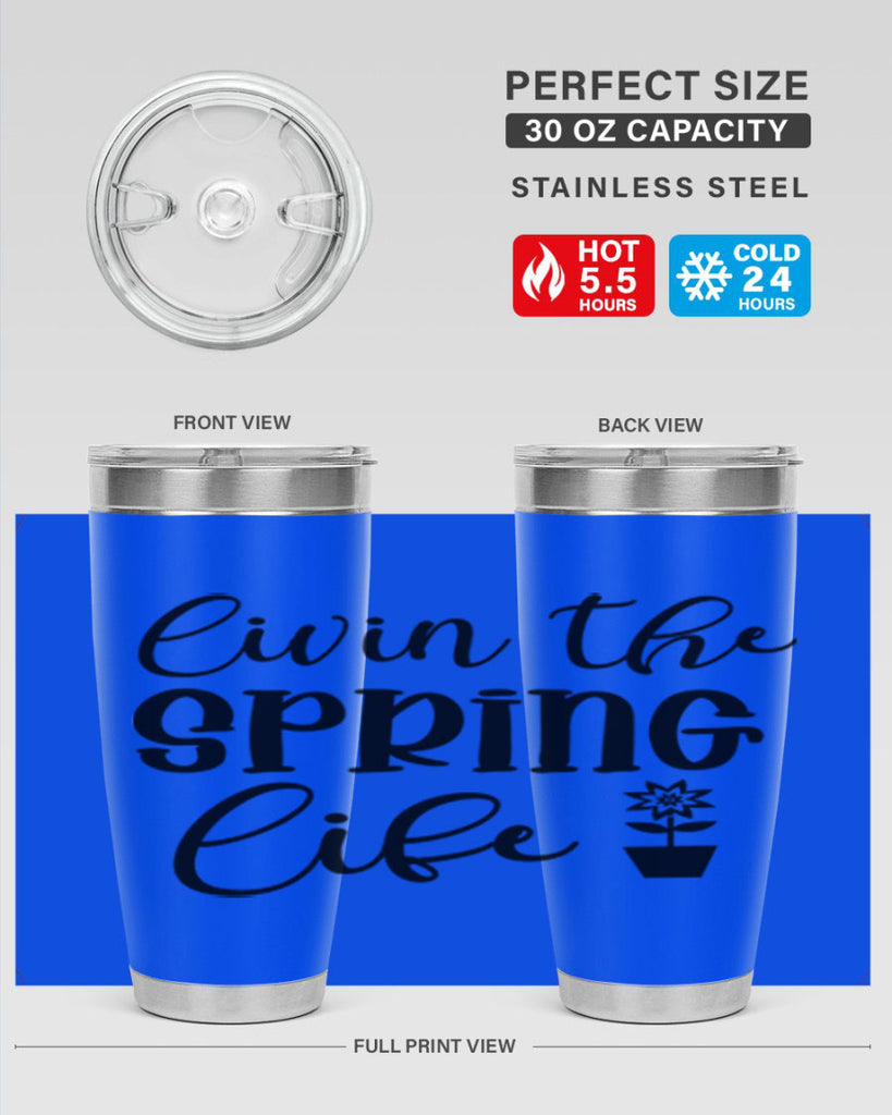 Livin The Spring Life 313#- spring- Tumbler