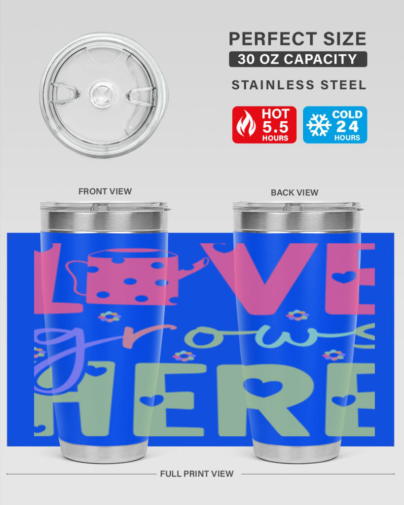 Love grows here330#- spring- Tumbler