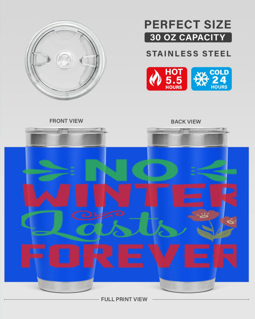 No Winter Lasts Forever  356#- spring- Tumbler