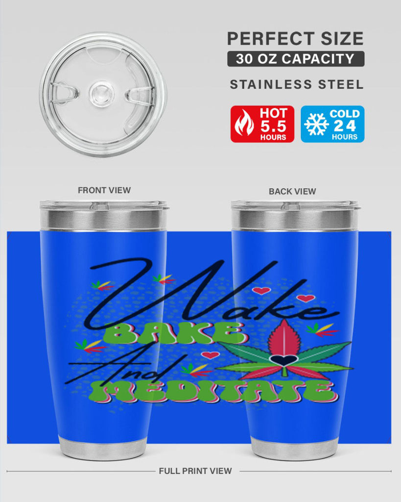 Wake Bake and Meditate 275#- marijuana- Tumbler