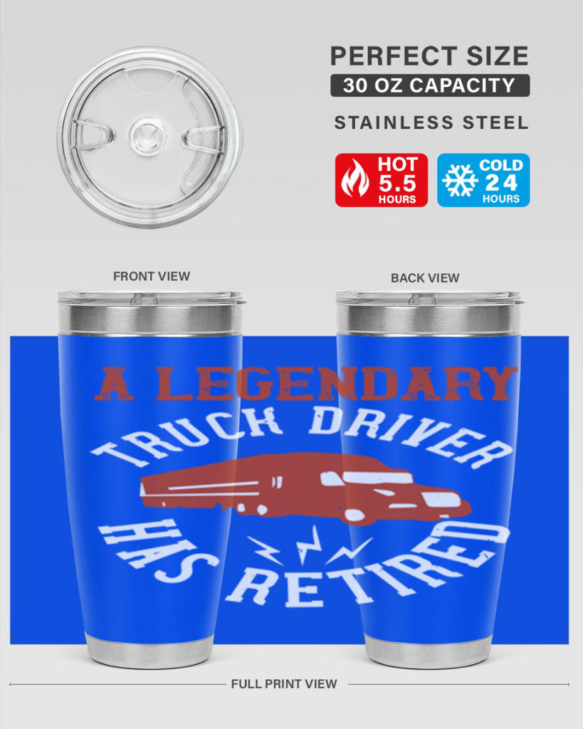a legendary truck driver has retired Style 50#- truck driver- tumbler
