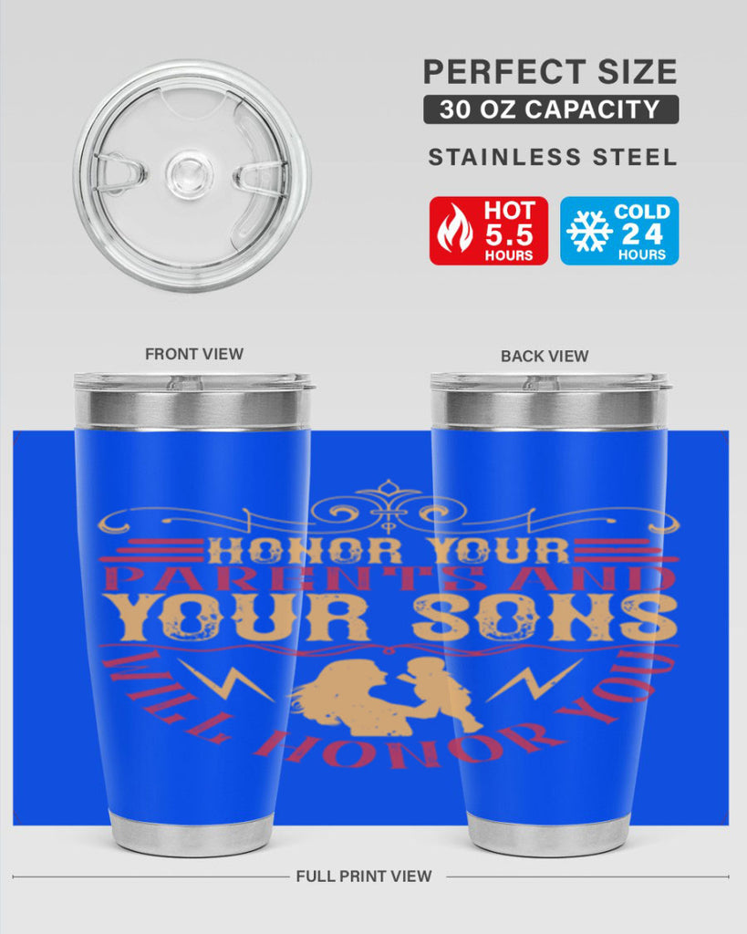 honor your parents and your sons will honor you 47#- Parents Day- Tumbler