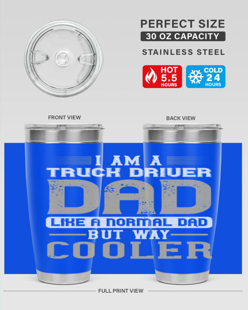 i am a truck driver dad like a normal dad but way cooler Style 48#- truck driver- tumbler