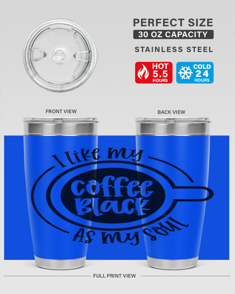 i like my coffee black as my soul 104#- coffee- Tumbler