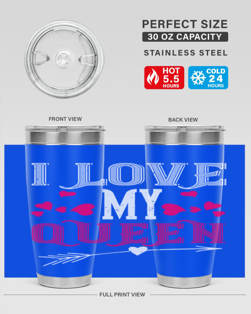 i love my queen 53#- valentines day- Tumbler