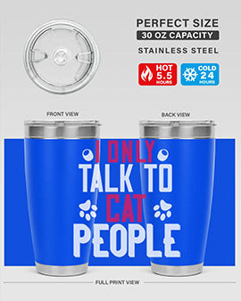 i only talk to cat people Style 58#- cat- Tumbler