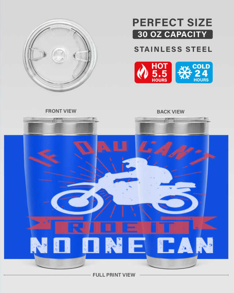 if dad cant ride it no one can 226#- fathers day- Tumbler