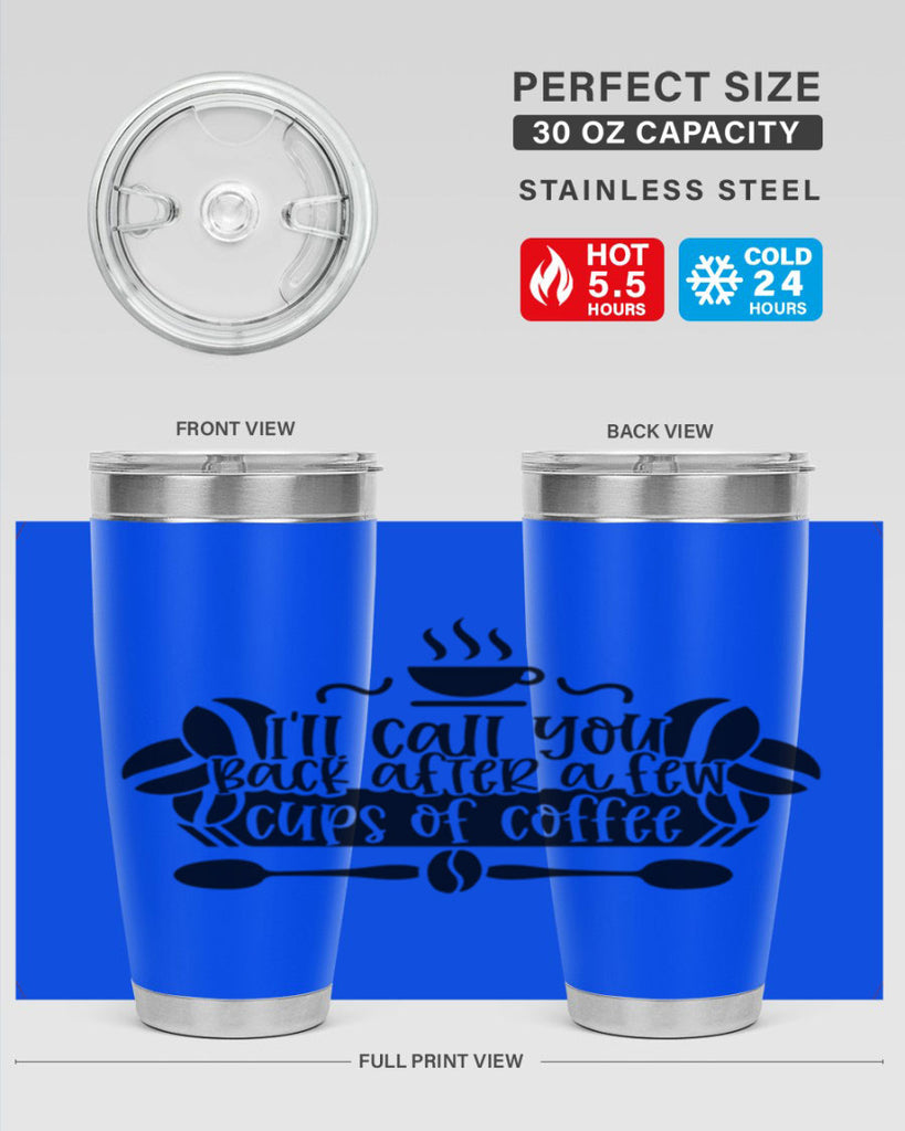 ill call you back after a few cups of coffee 98#- coffee- Tumbler