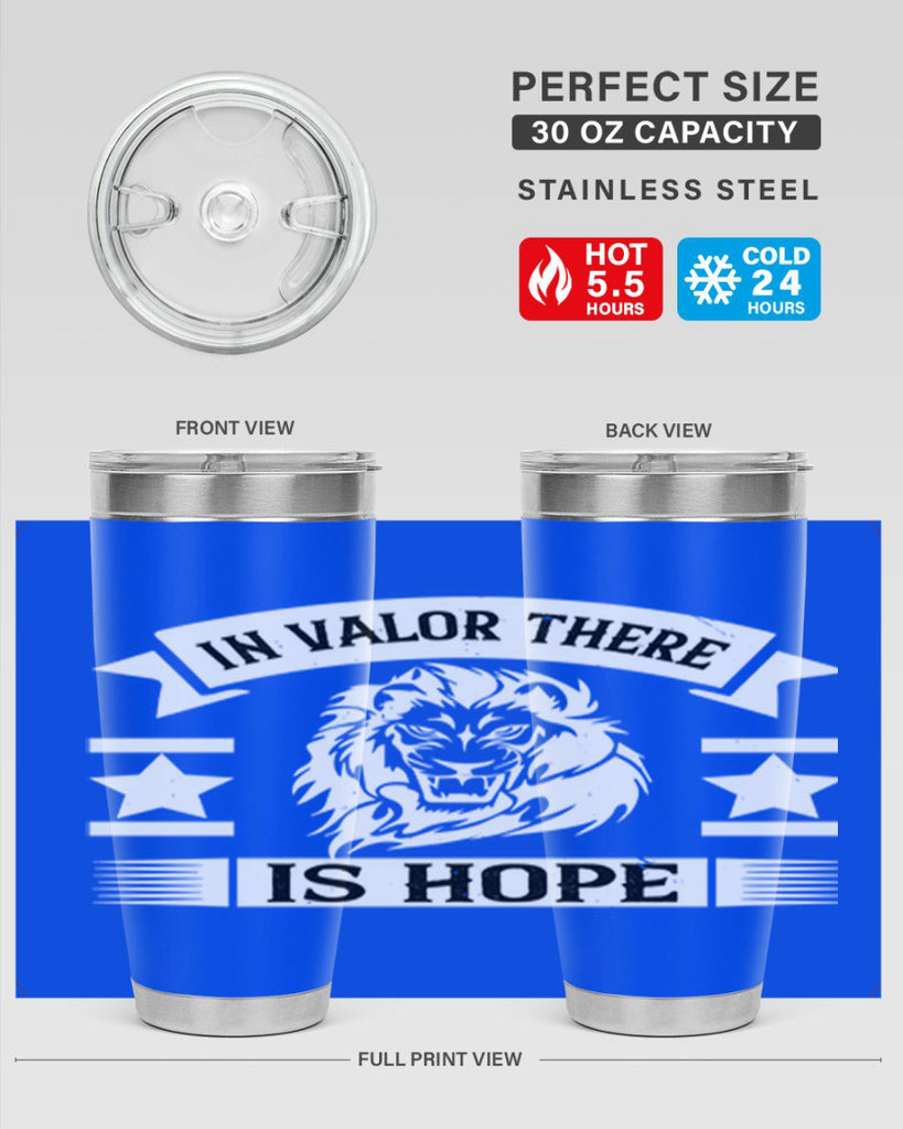 in valor there is hope 56#- Veterns Day- Tumbler