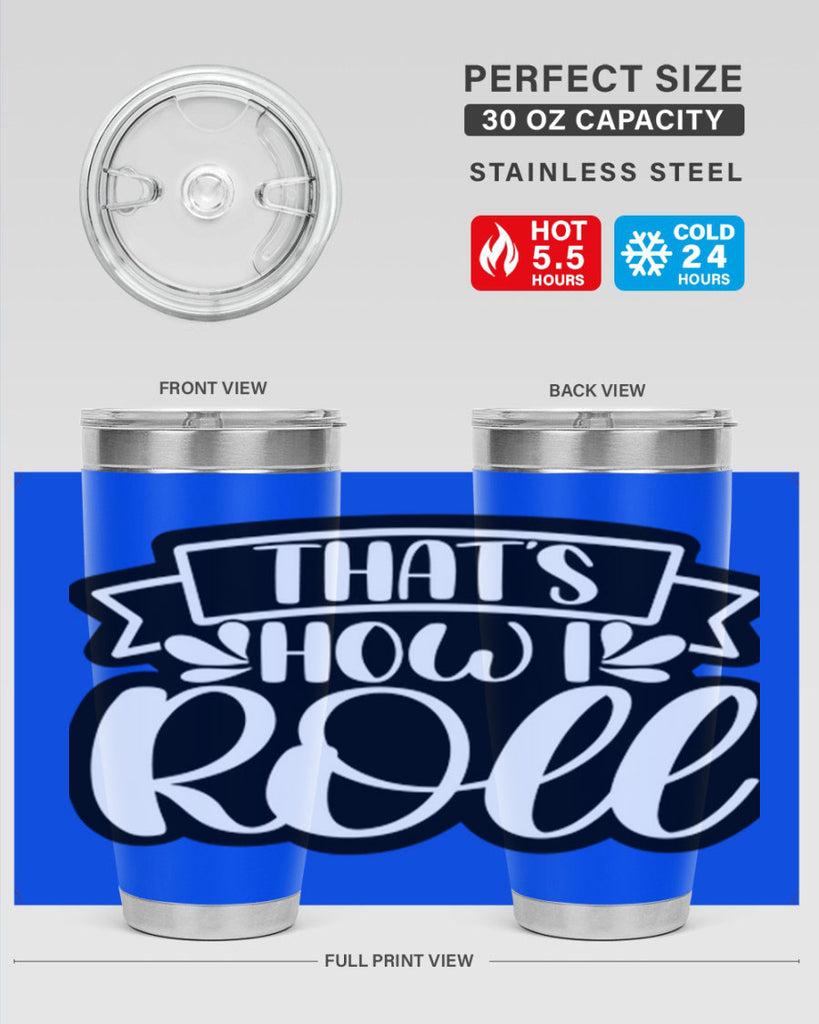 thats how i roll 14#- bathroom- Tumbler