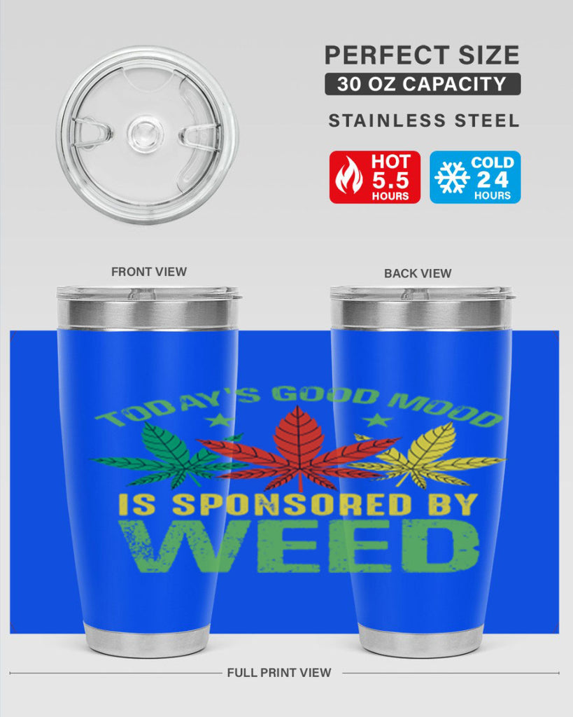 todays good mood is sponsored by weed 269#- marijuana- Tumbler