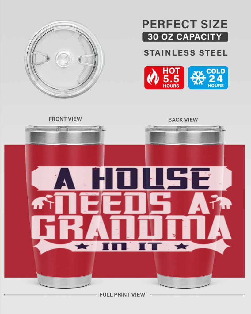 A house needs a grandma in it 94#- grandma - nana- Tumbler