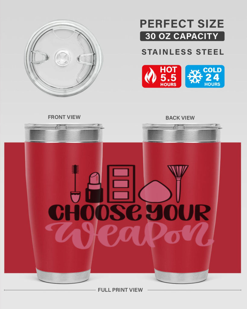 Choose Your Weapon Style 111#- make up- Tumbler