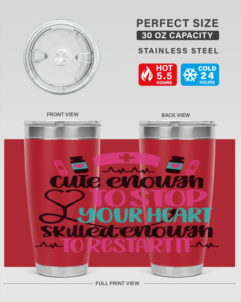 Cute Enough To Stop You Style Style 204#- nurse- tumbler