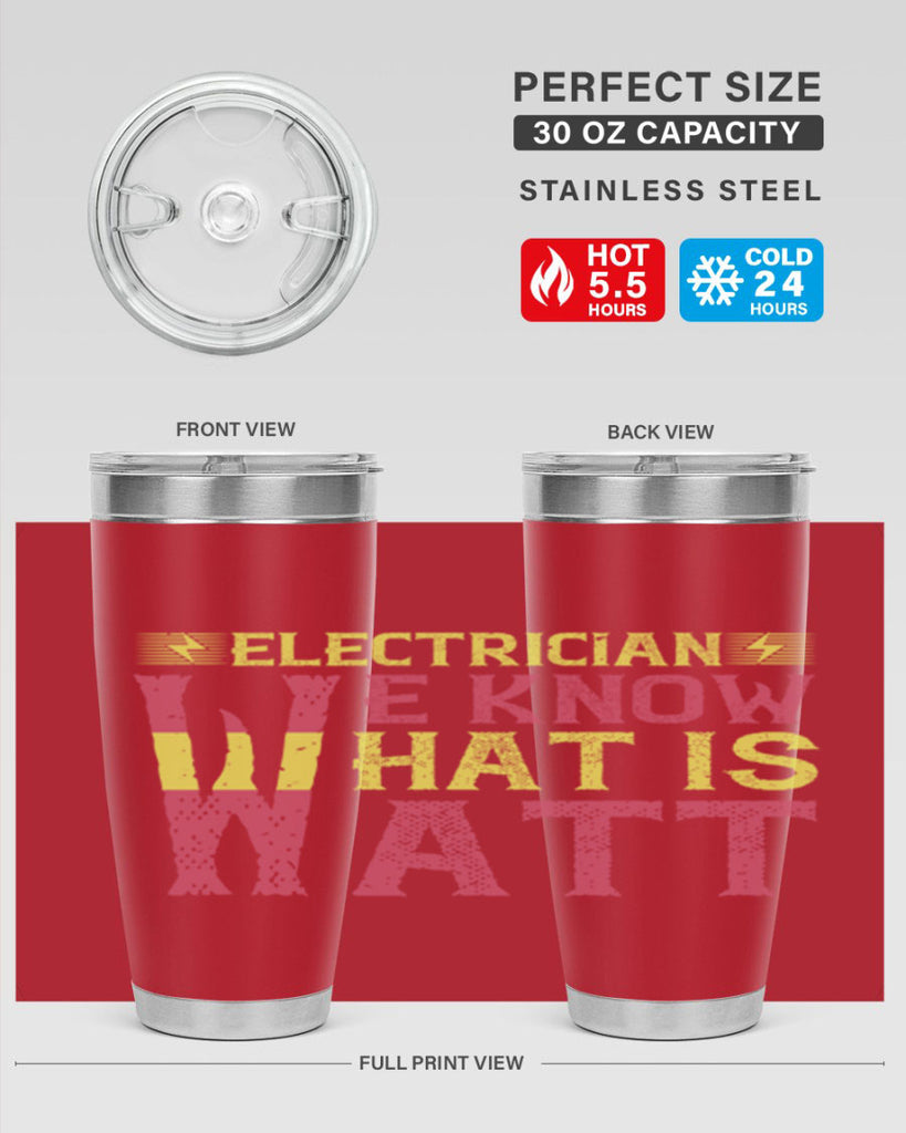 Electrician we know what is watt Style 53#- electrician- tumbler