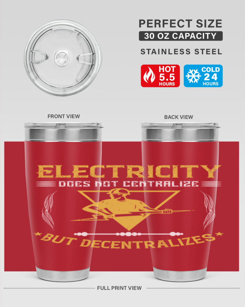 Electricity does not cetrlize but decentralizes Style 49#- electrician- tumbler